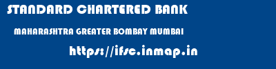 STANDARD CHARTERED BANK  MAHARASHTRA GREATER BOMBAY MUMBAI   ifsc code
